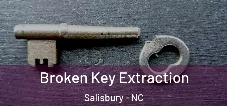  Broken Key Extraction Salisbury - NC