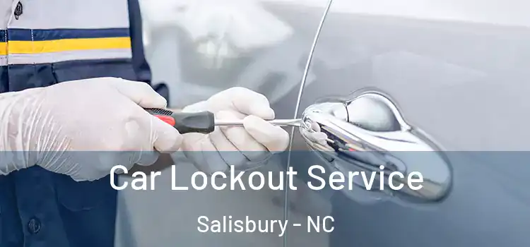 Car Lockout Service Salisbury - NC