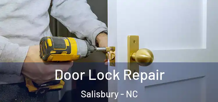 Door Lock Repair Salisbury - NC