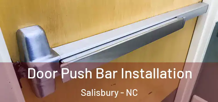  Door Push Bar Installation Salisbury - NC