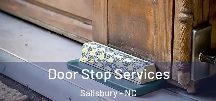  Door Stop Services Salisbury - NC