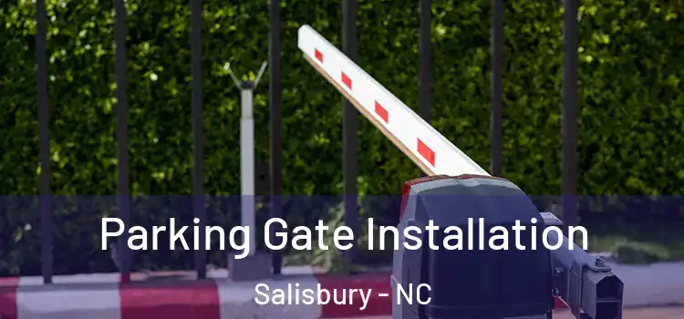  Parking Gate Installation Salisbury - NC