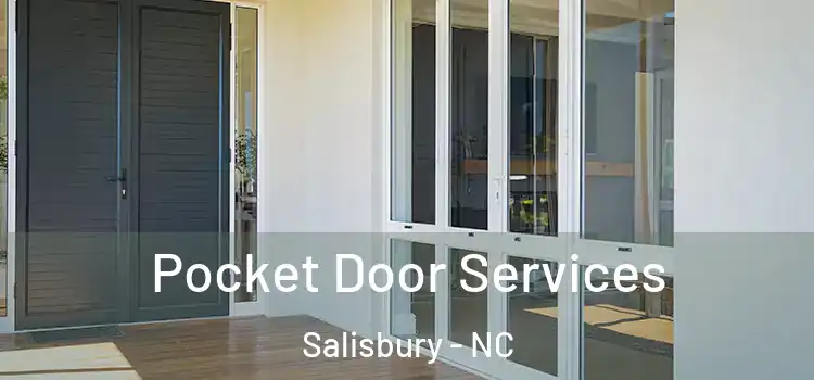 Pocket Door Services Salisbury - NC