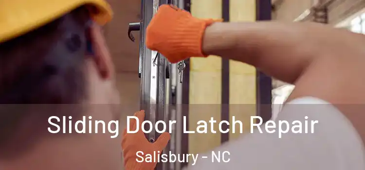 Sliding Door Latch Repair Salisbury - NC